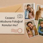 Cezaevi Mektubuna Fotoğraf Konulur mu?